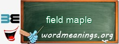 WordMeaning blackboard for field maple